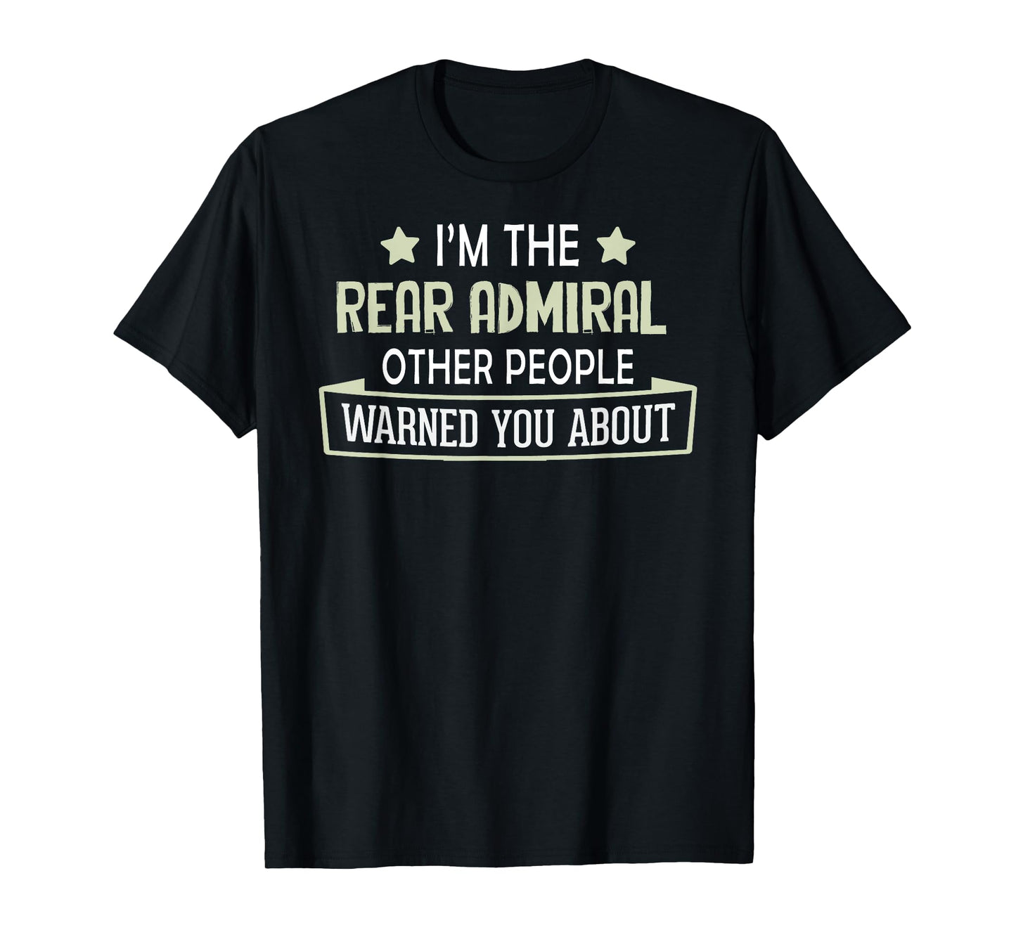 Funny Rear Admiral Shirt - Others Warned You About T-Shirt