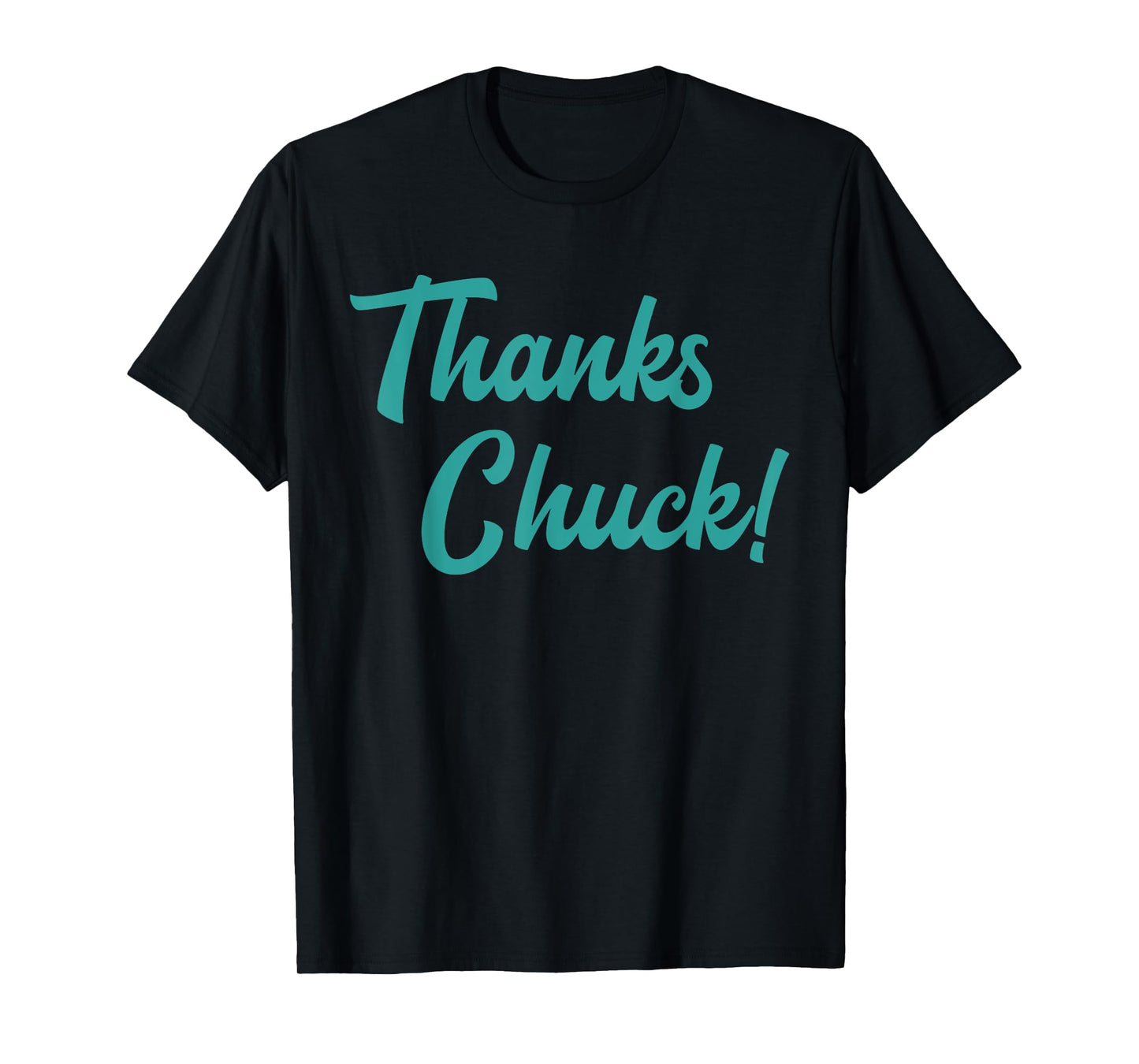 Thanks Chuck T-Shirt