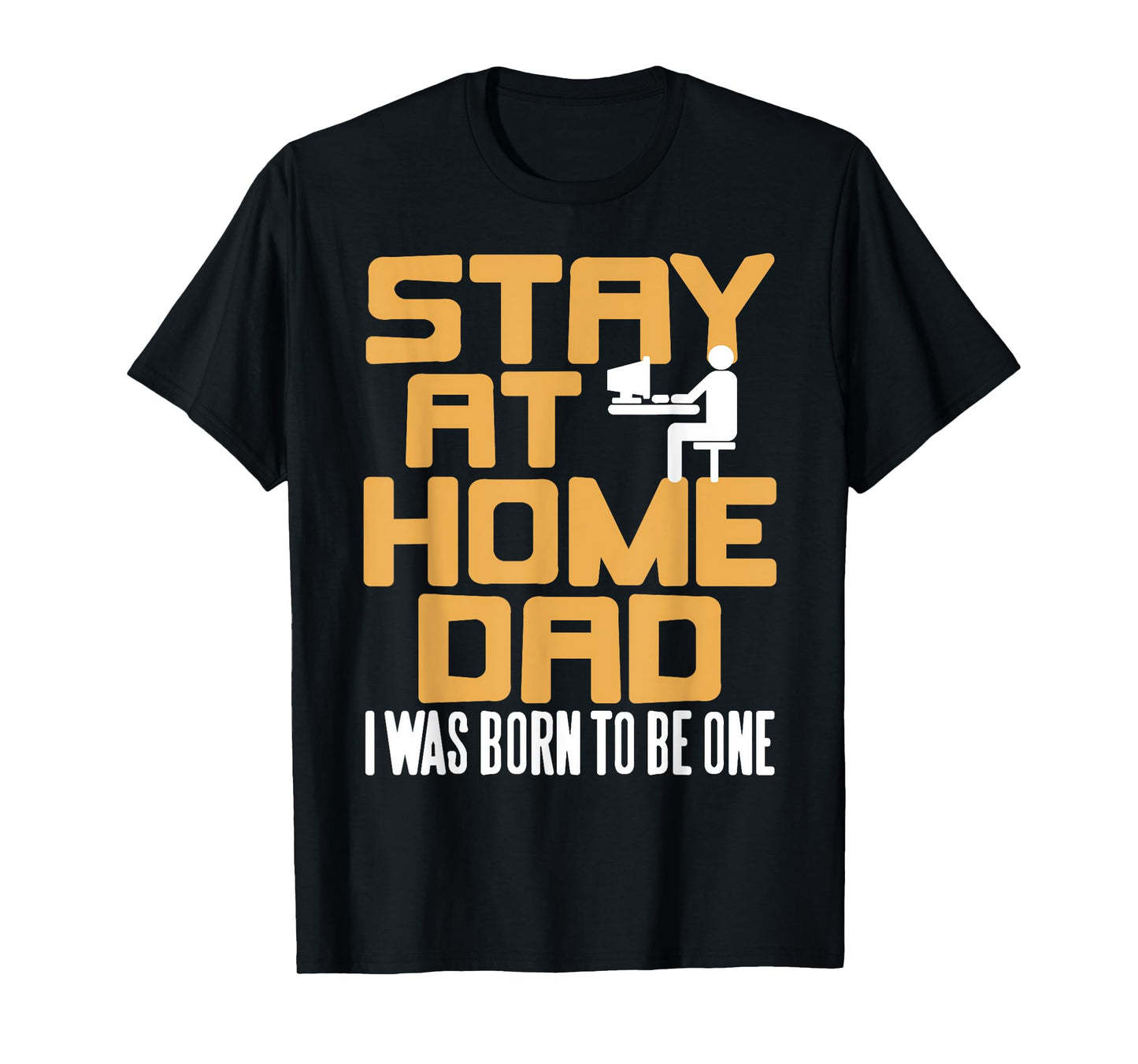 Stay at Home Dad Proud Living The Role Funny Family Humor T-Shirt