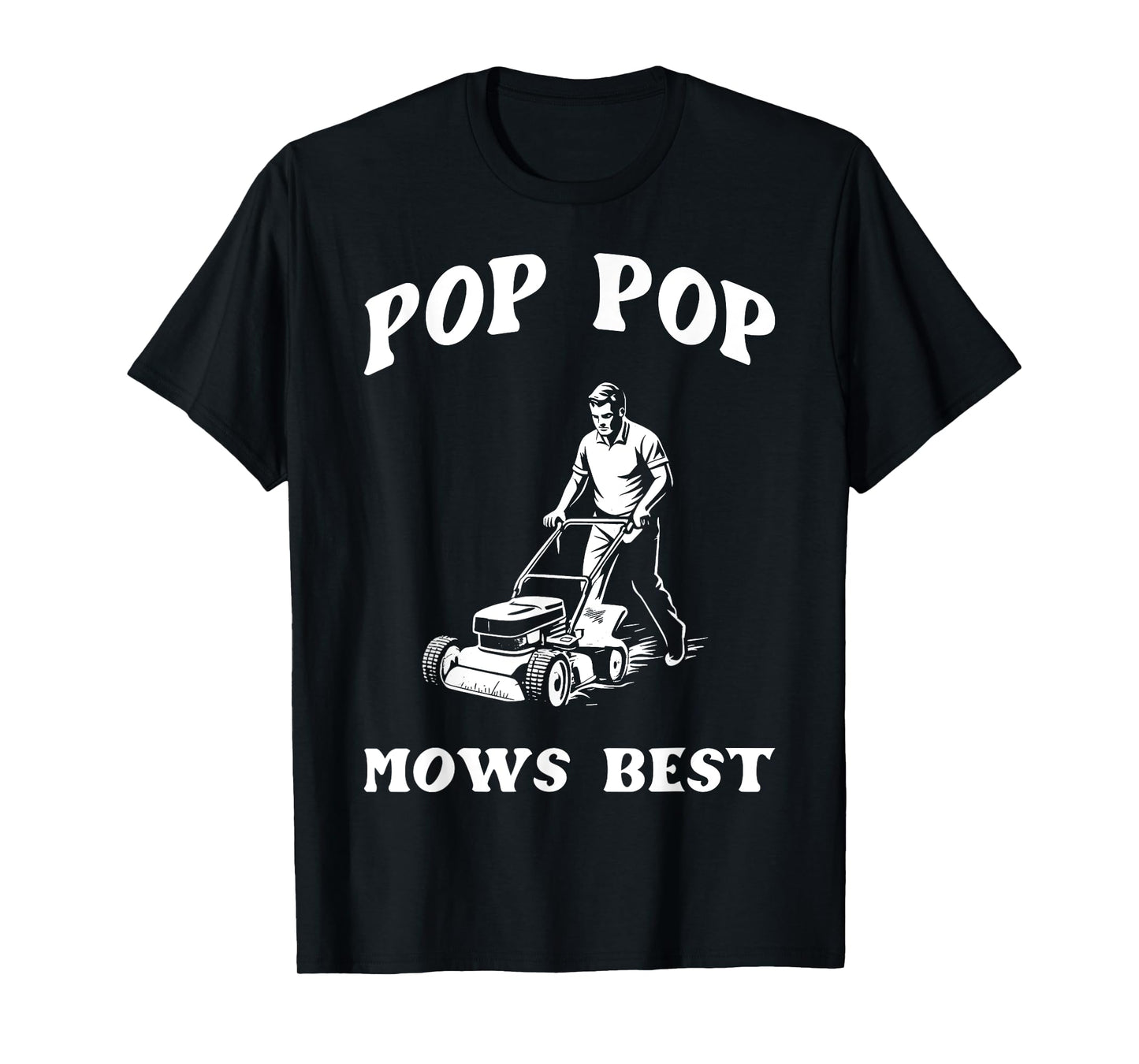Pop Pop Mows Best Lawn Mower Gardener Father's Day T-Shirt