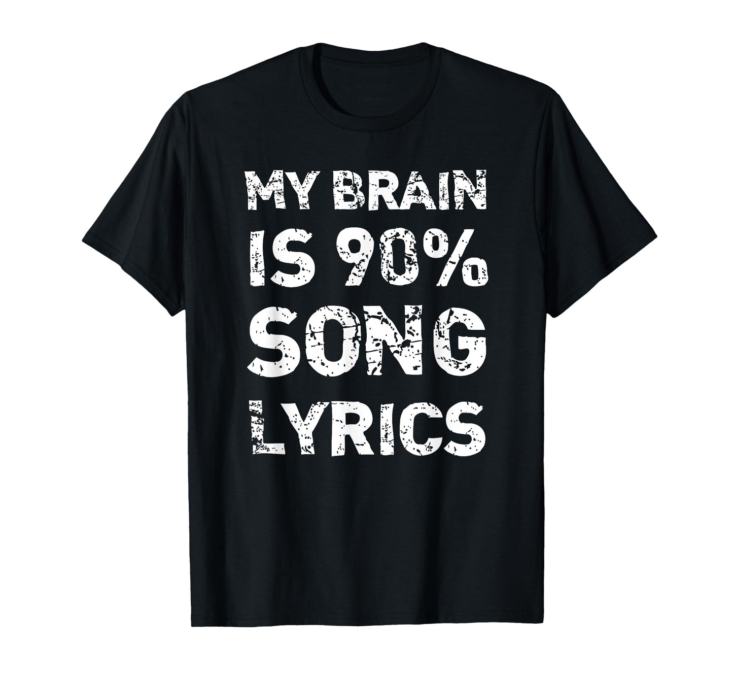 My Brain Is 90% Song Lyrics | Distressed Musician T-Shirt T-Shirt