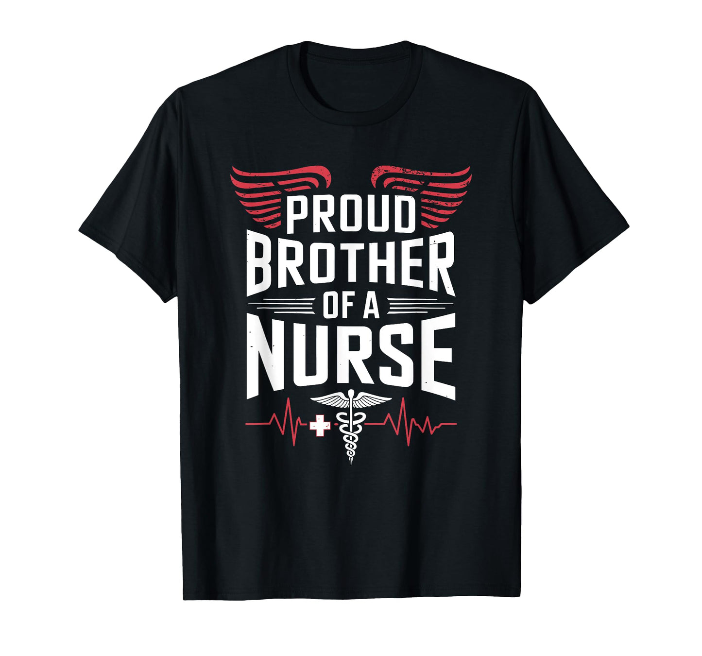 Proud Nurse Brother Proud Brother Of A Nurse, Nurse Sister T-Shirt