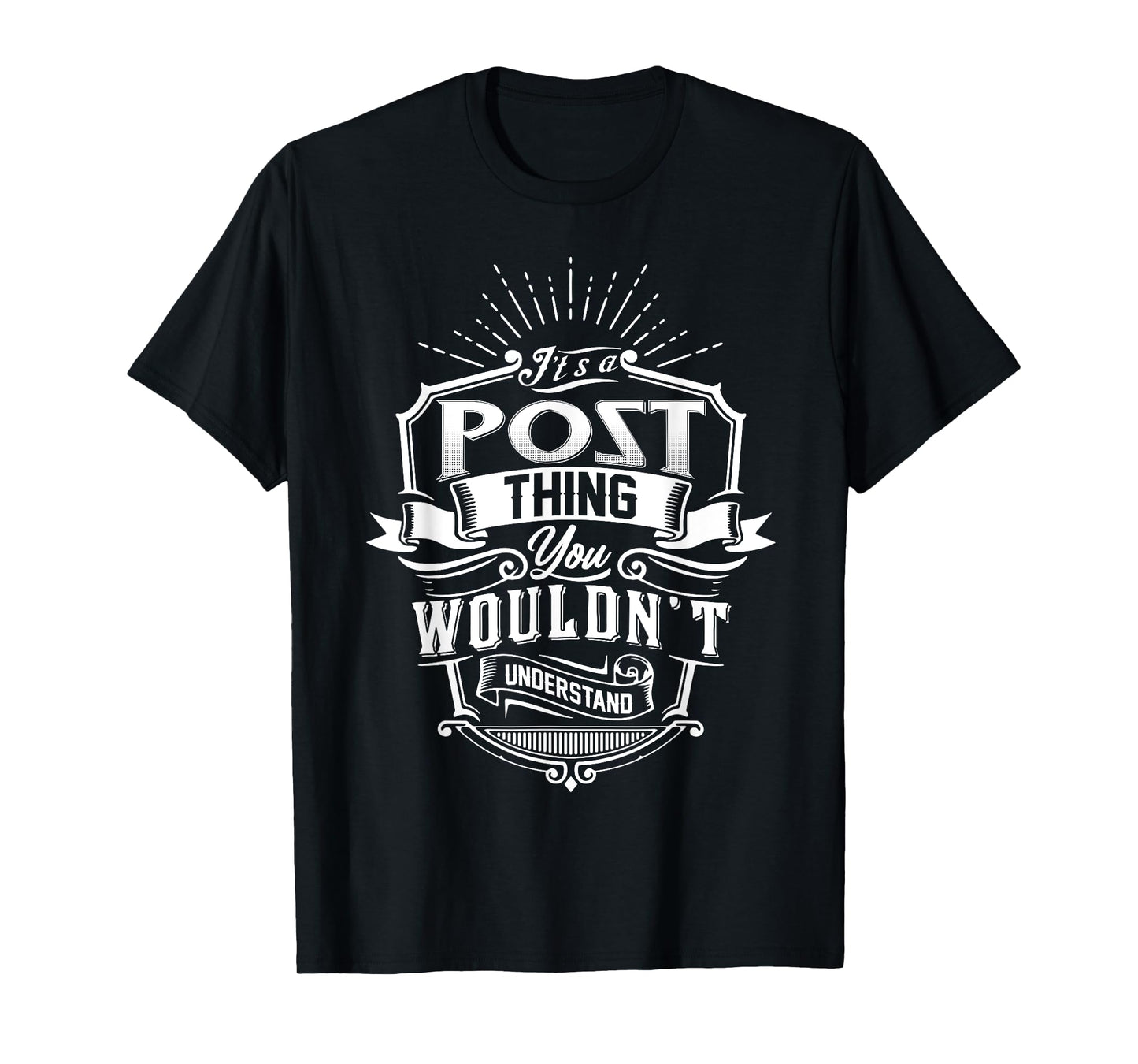 It's A POST Thing You Wouldn't Understand Name Vintage T-Shirt
