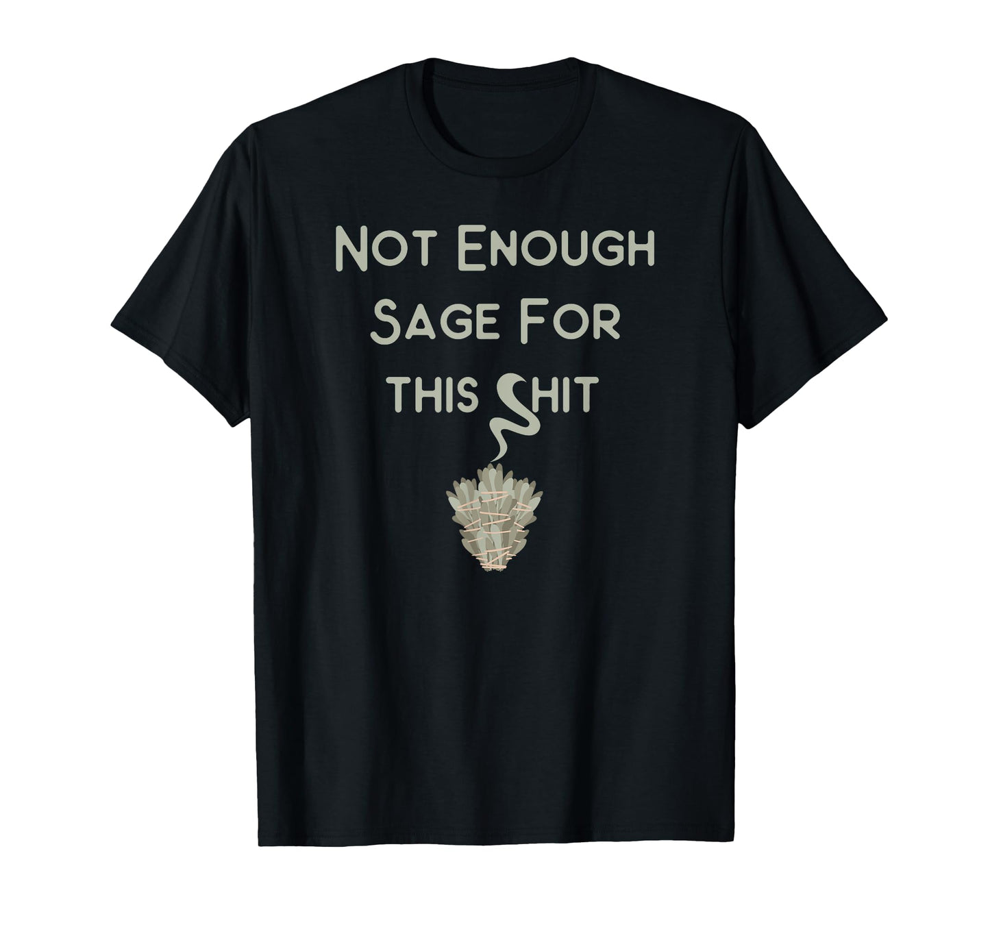 Not Enough Sage for This Wiccan Pagan Cheeky Witch T-Shirt