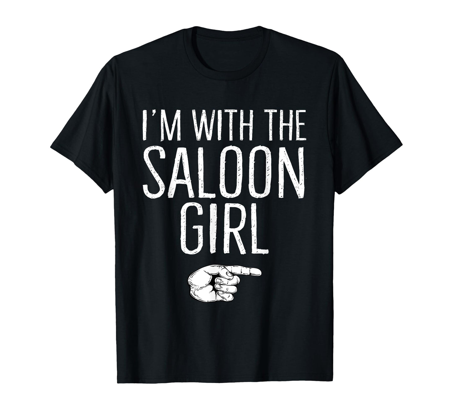 I'm With The Saloon Girl Matching Costume Halloween Party T-Shirt