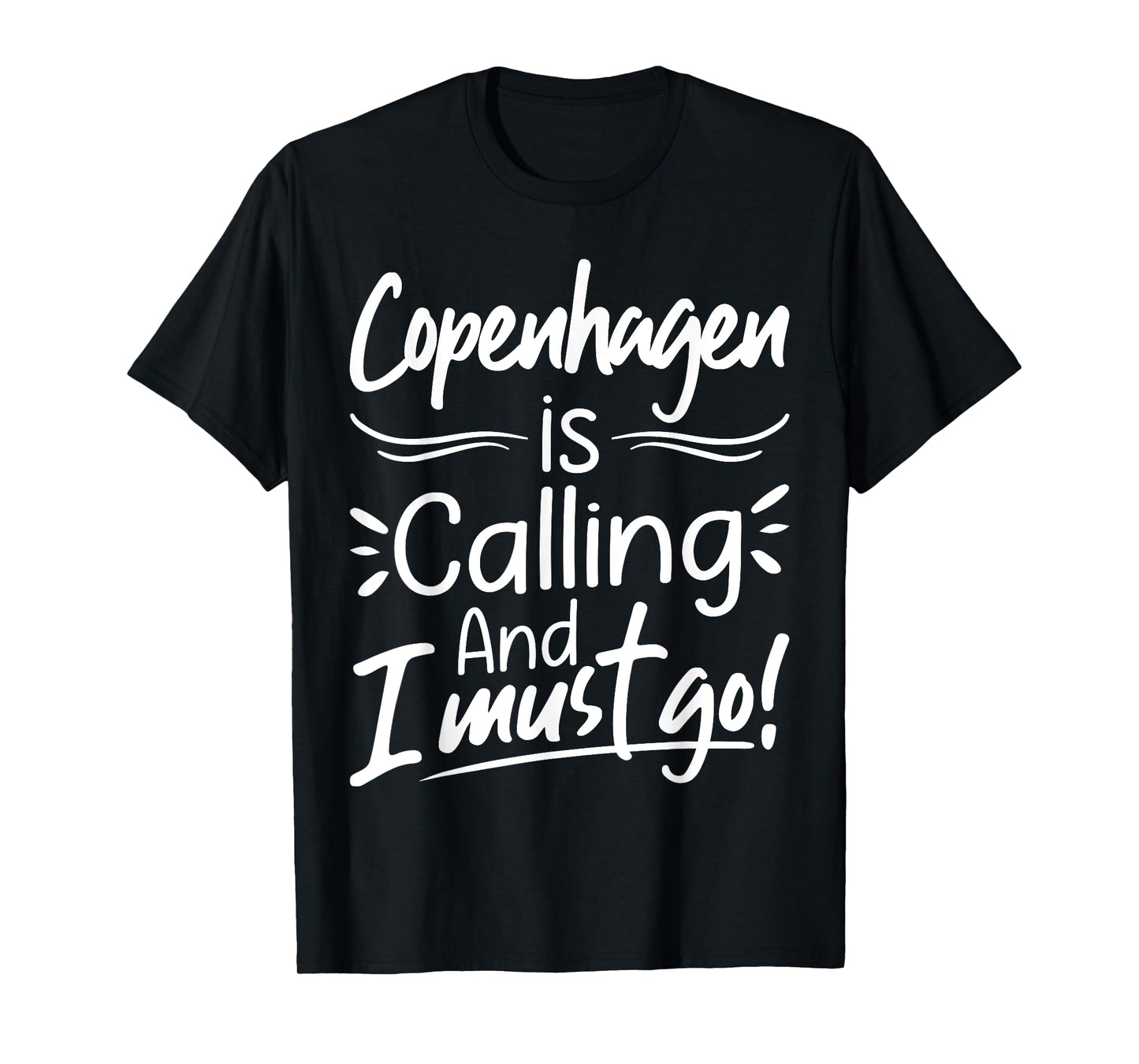 Copenhagen Is Calling and I Must Go Funny Denmark Travelling T-Shirt