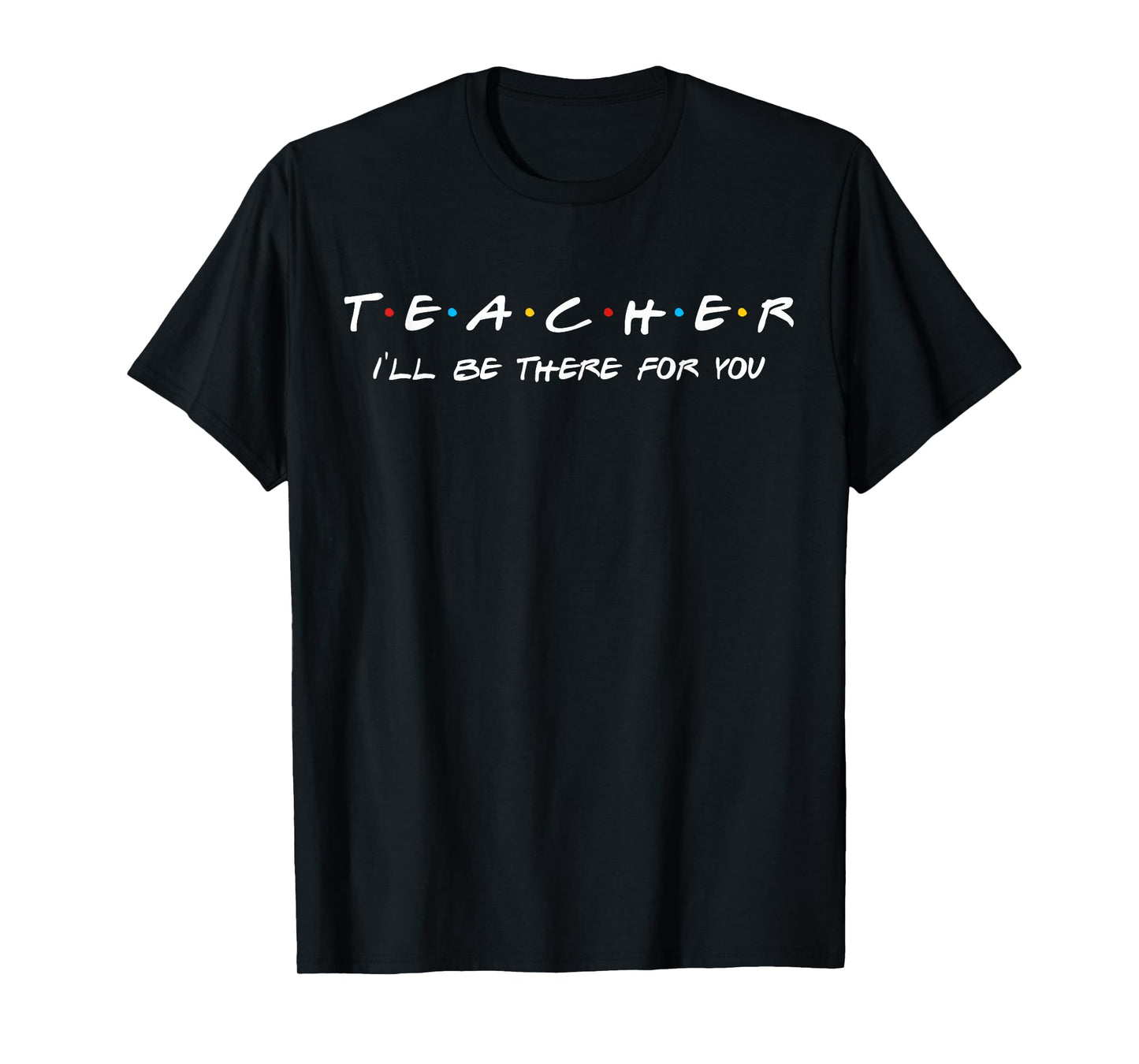 Teacher Friends Shirt, Funny Gifts for Teachers T-Shirt