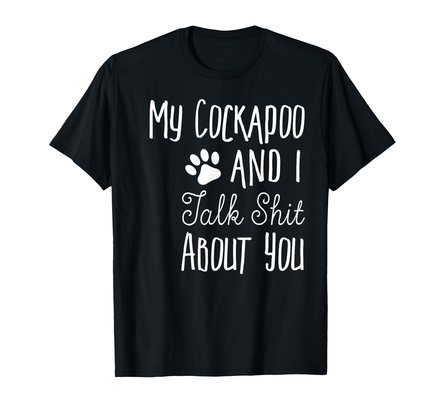 Funny Cockapoo Shirt - Cockapoo Owner Gift - Dog Lover Shirt Men Women T-Shirt