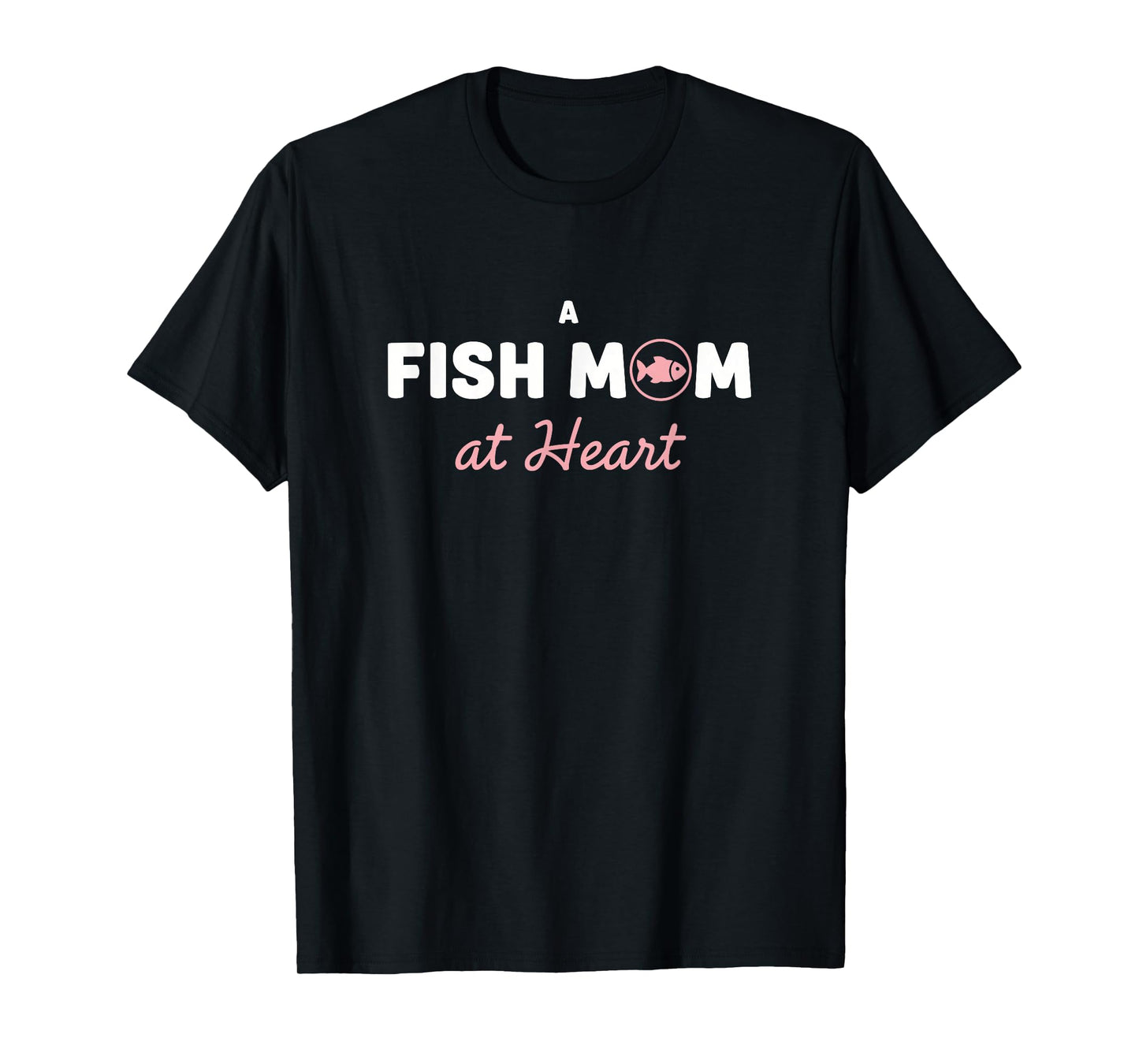 A Fish Mom at Heart Aquarium Enthusiast Hobby Lovers T-Shirt