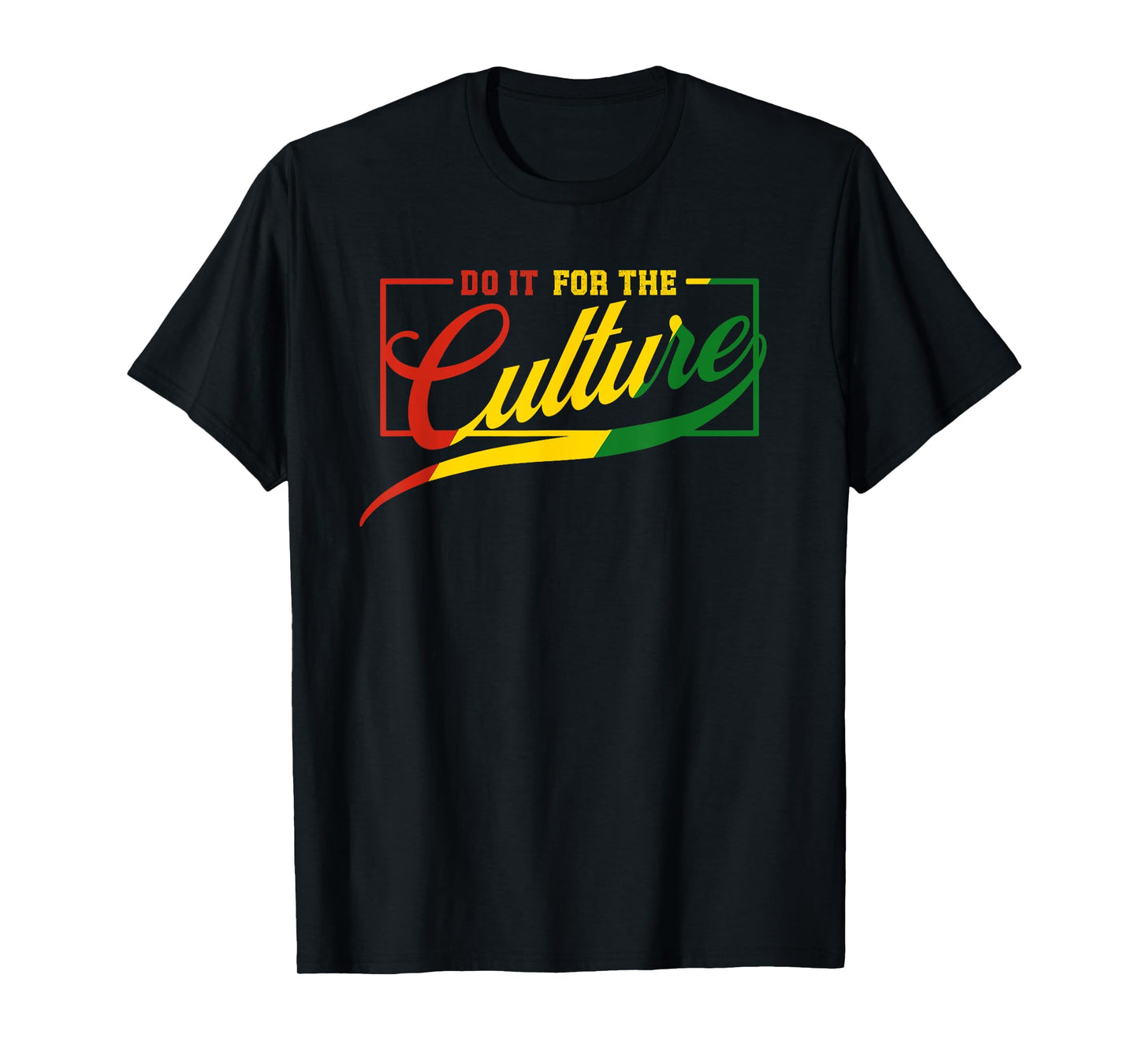 Do It For The Cultures Black History Month Juneteenth Pride T-Shirt