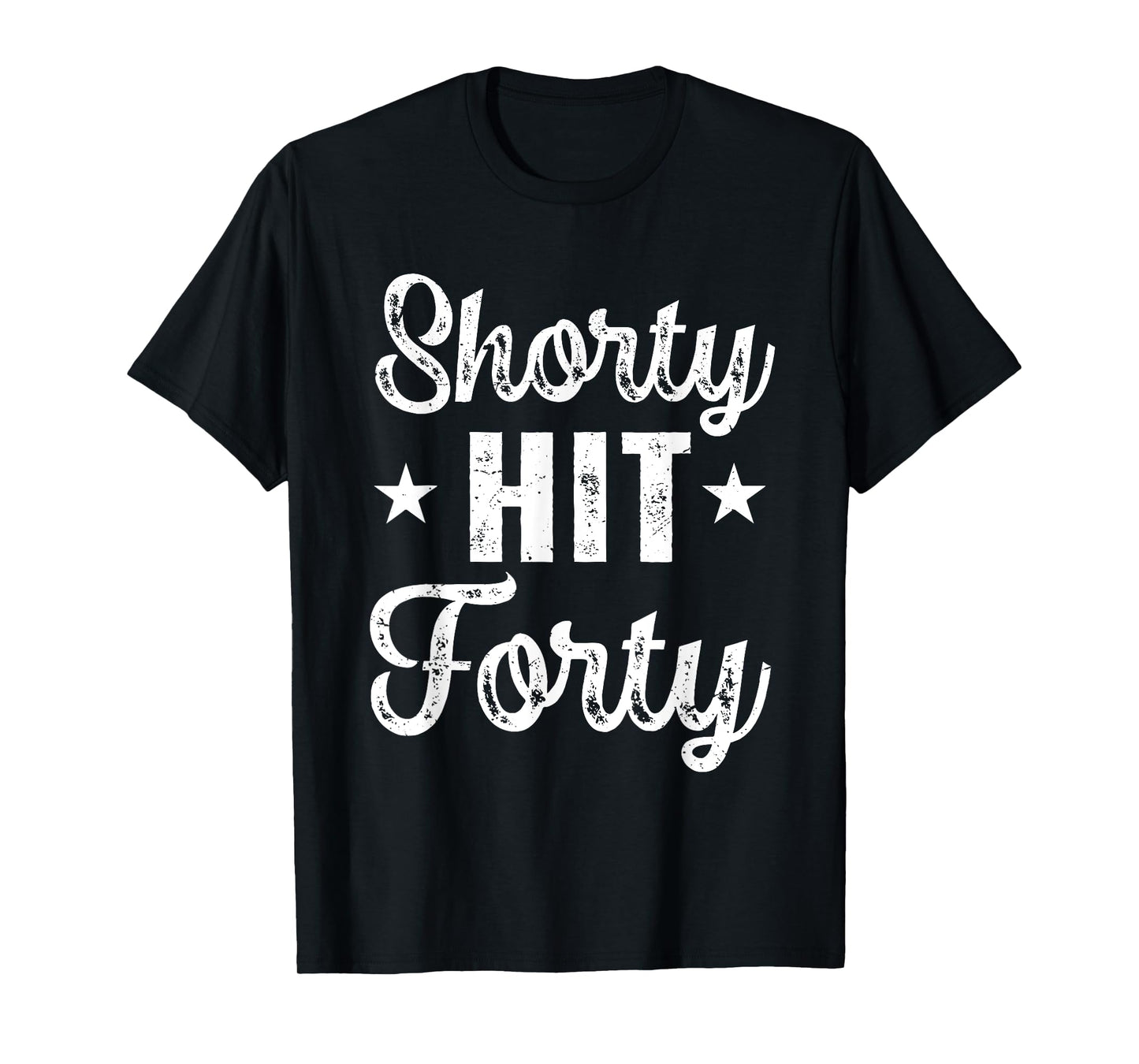 Funny Shorty Hit Forty Turning 40th Birthday Hello Forties T-Shirt