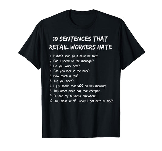 10 Sentences That Retail Workers Hate T-Shirt