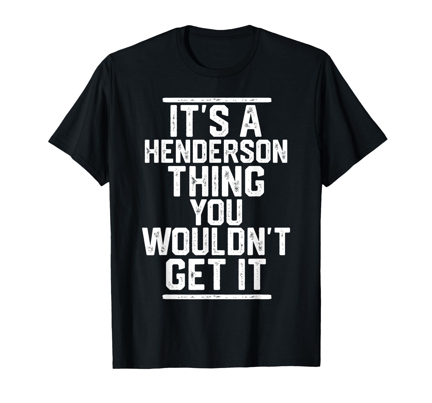 It's a Henderson Thing You Wouldn't Get It Family Last Name T-Shirt