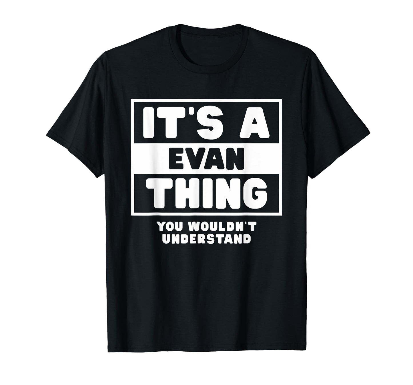It's A Evan Thing You Wouldn't Understand Evan Name T-Shirt