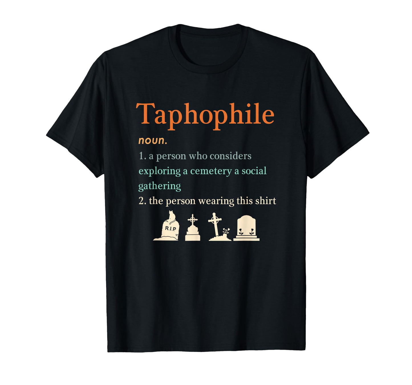 Cemetery Explorer Taphophile Definition Tombstone Tourist T-Shirt