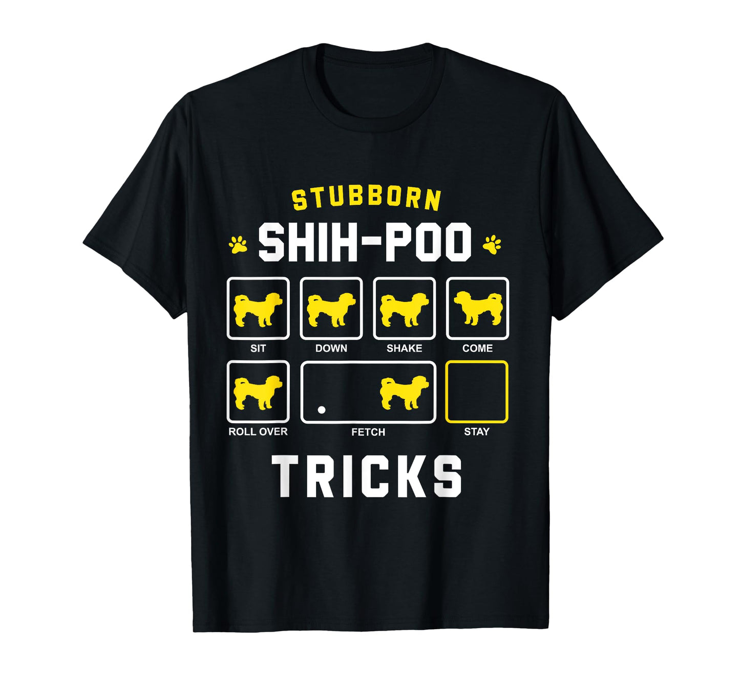 Stubborn Shih-Poo Dog Tricks Funny Shih Poo Gift Men Women Girls Kids T-Shirt