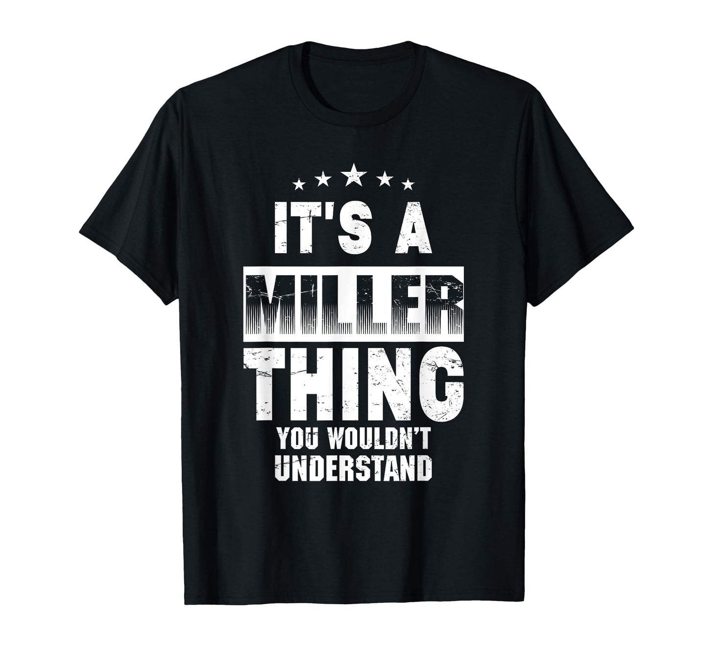 It's A Miller Thing You Wouldn't Understand Family Name T-Shirt