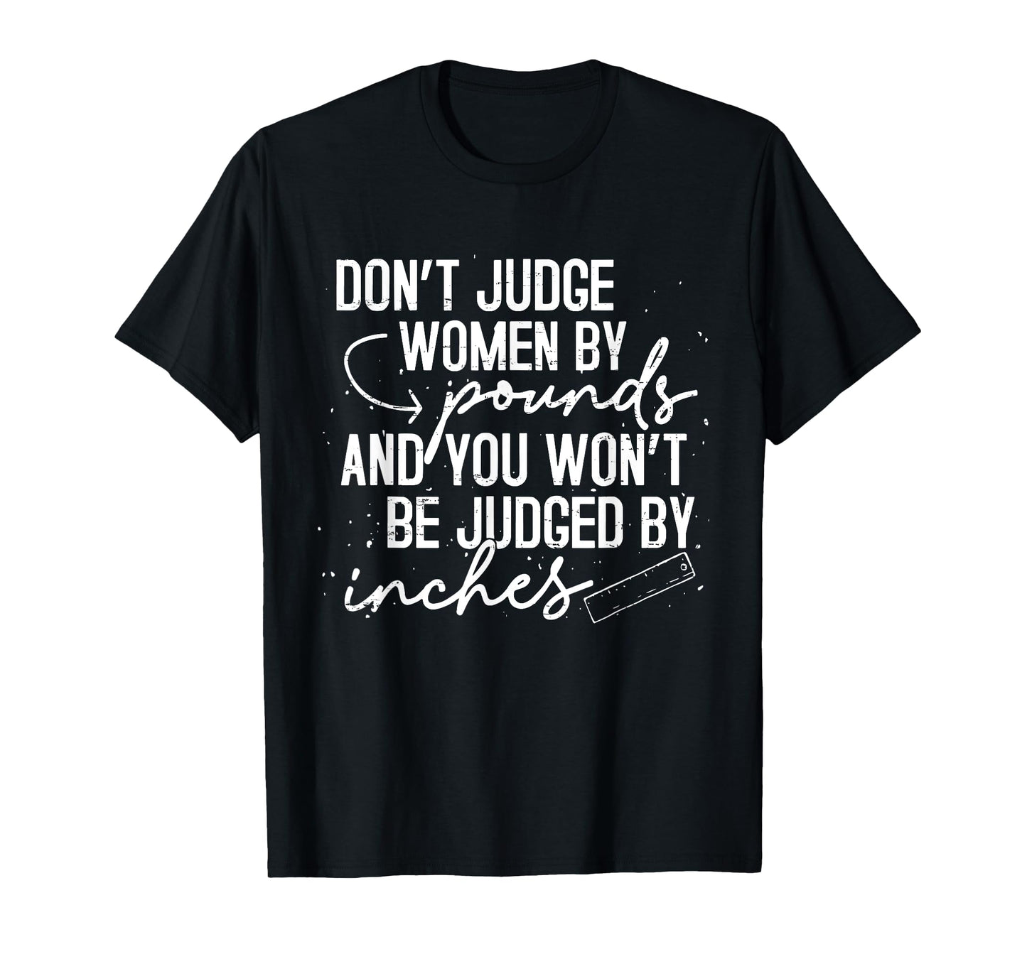 Retro Don't Judge Women By Pounds And You Won't Be Judged T-Shirt