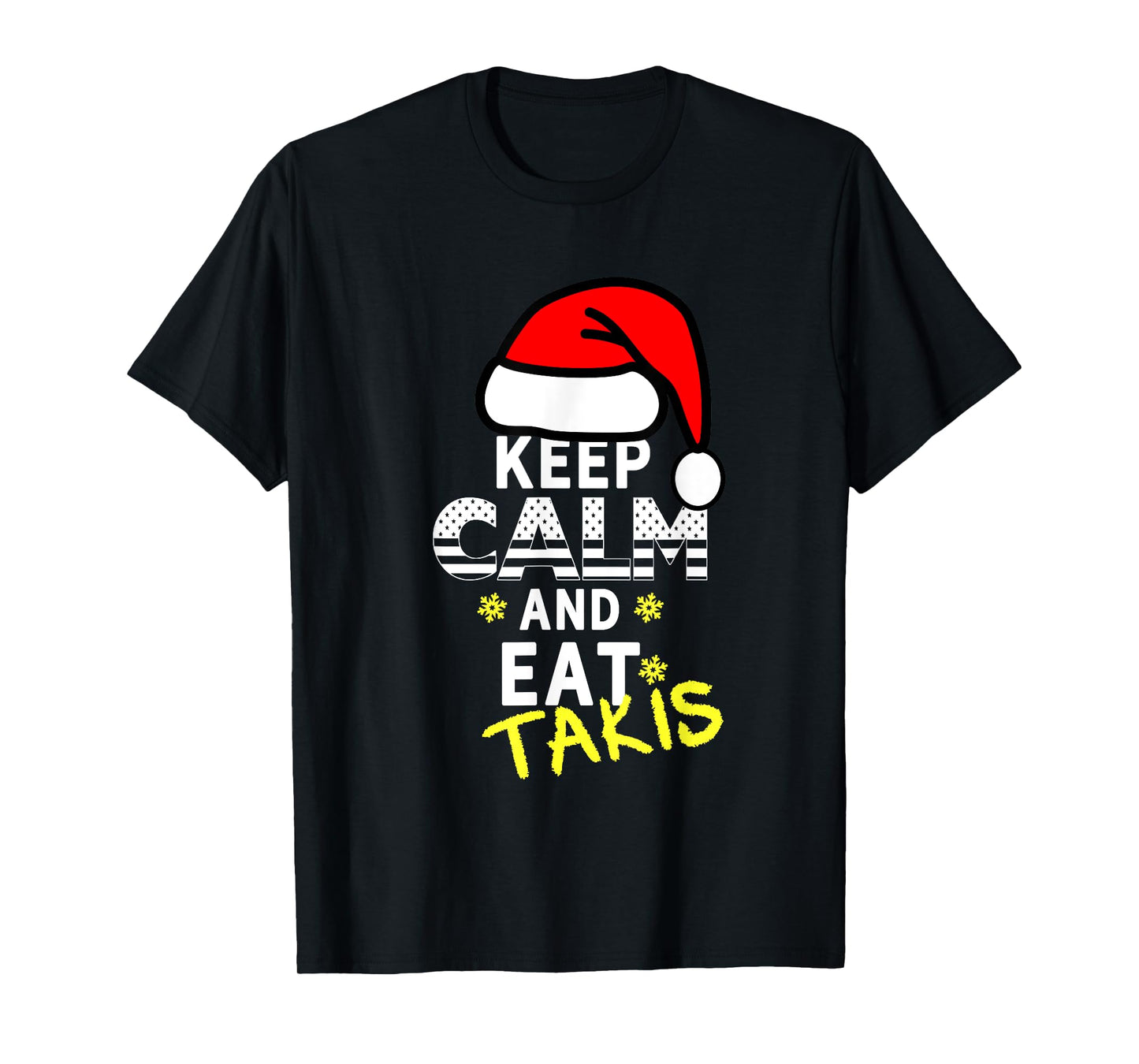 Let's Wear This Keep Calm And Eat Takis Christmas 2023-2024 T-Shirt