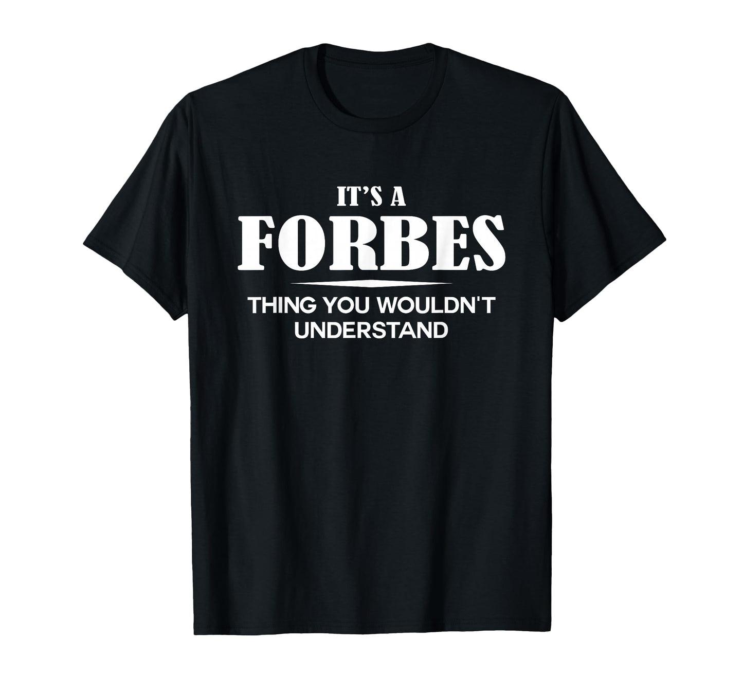 It's A FORBES Thing You Wouldn't Understand FORBES Name T-Shirt