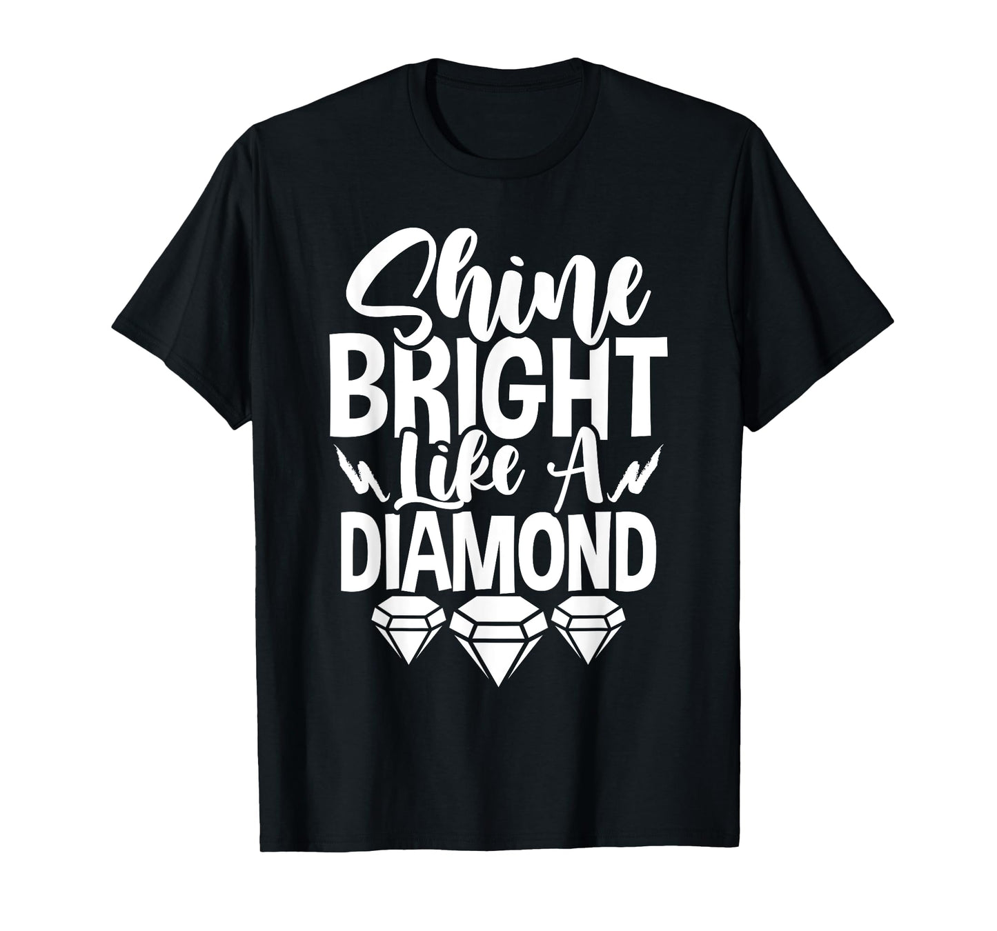 Shine Bright Like A T-Shirt