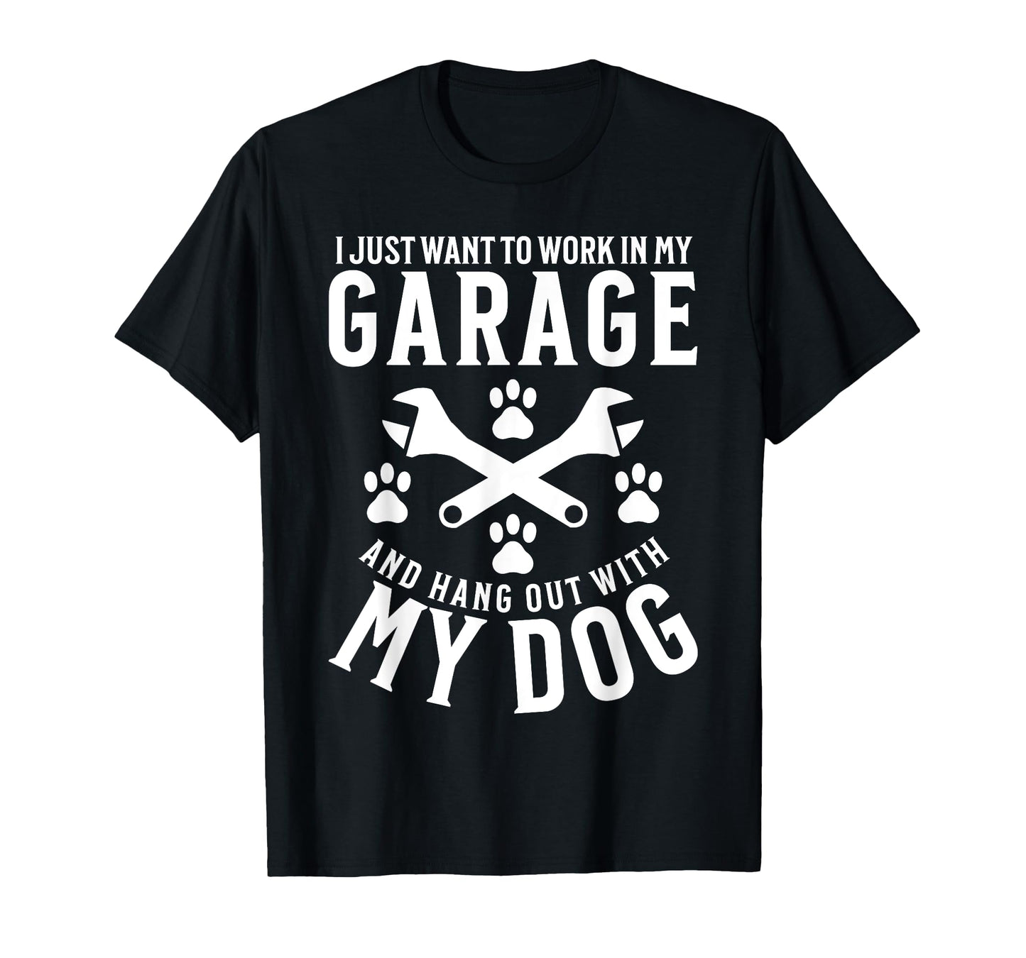 Work in My Garage and Hang out With My Dog Funny Mechanic T-Shirt for Men Women