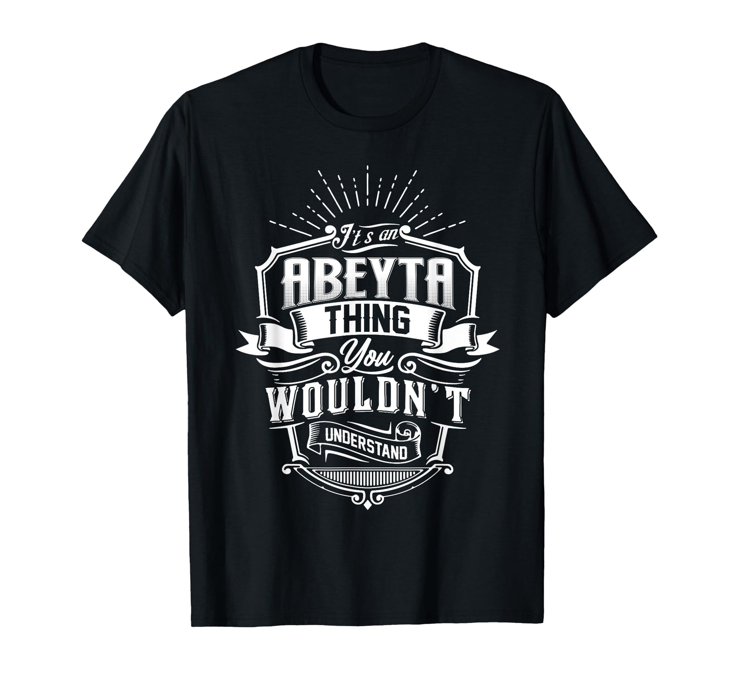 It's An ABEYTA Thing You Wouldn't Understand Name Vintage T-Shirt