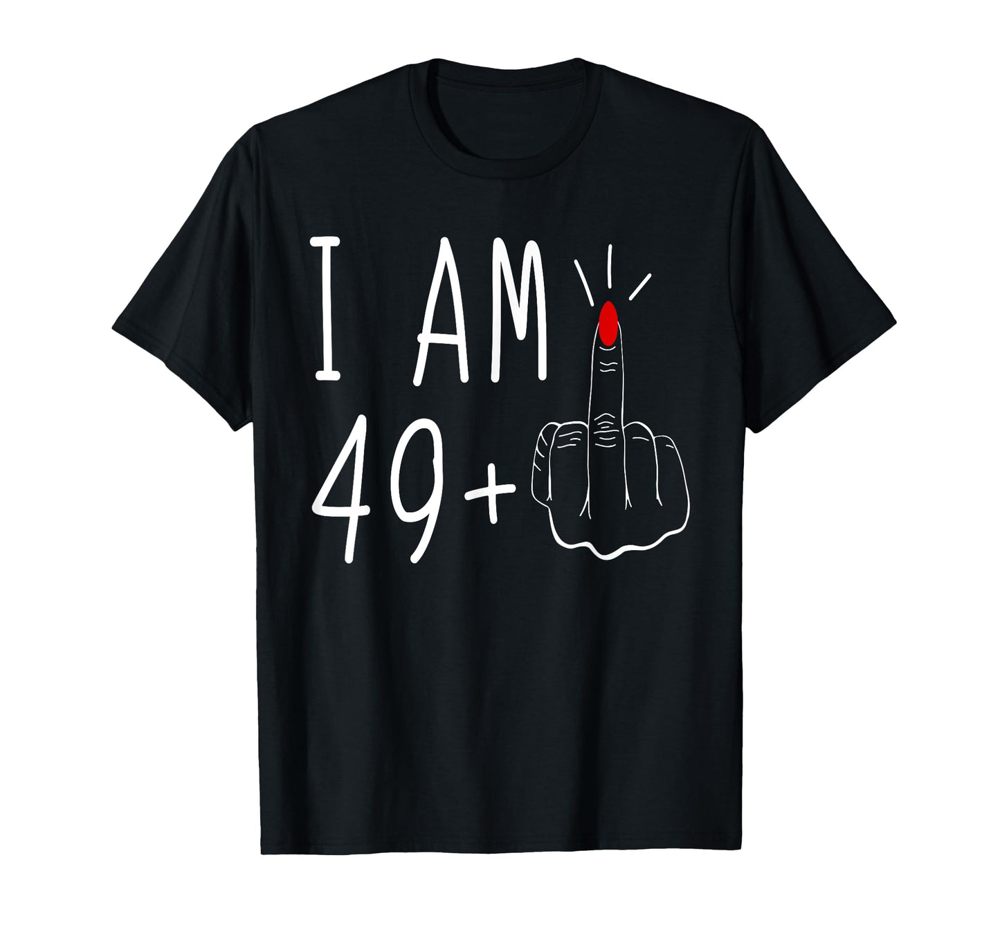 I Am 49 Middle Finge, Funny 50 Years Old Gifts T-Shirt