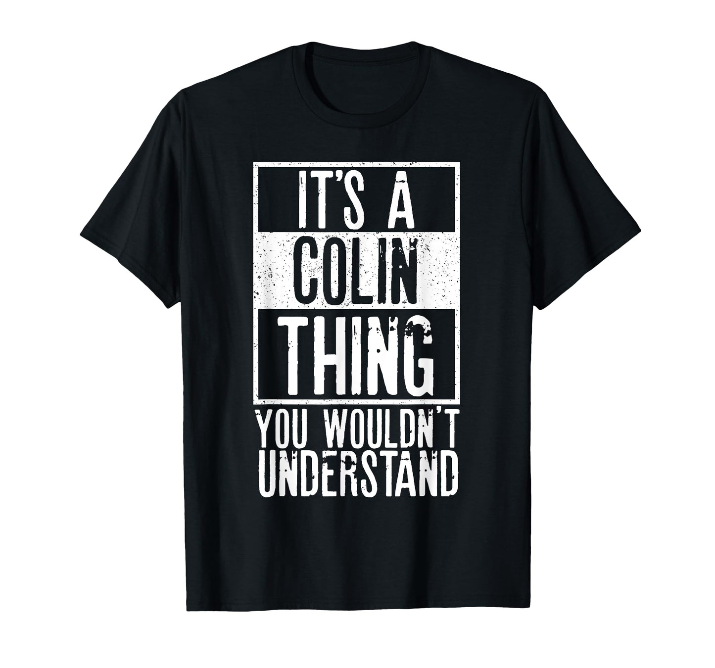 Its A Colin Thing You Wouldnt Understand T-Shirt