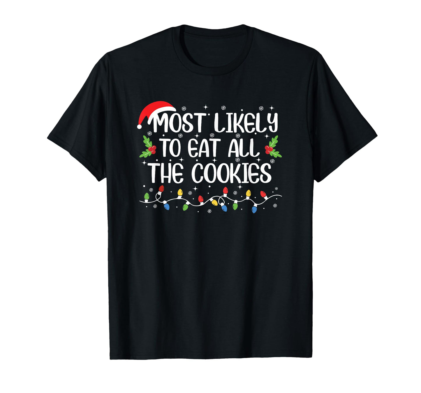 Funny Christmas Most Likely to Eat All The Cookies T-Shirt