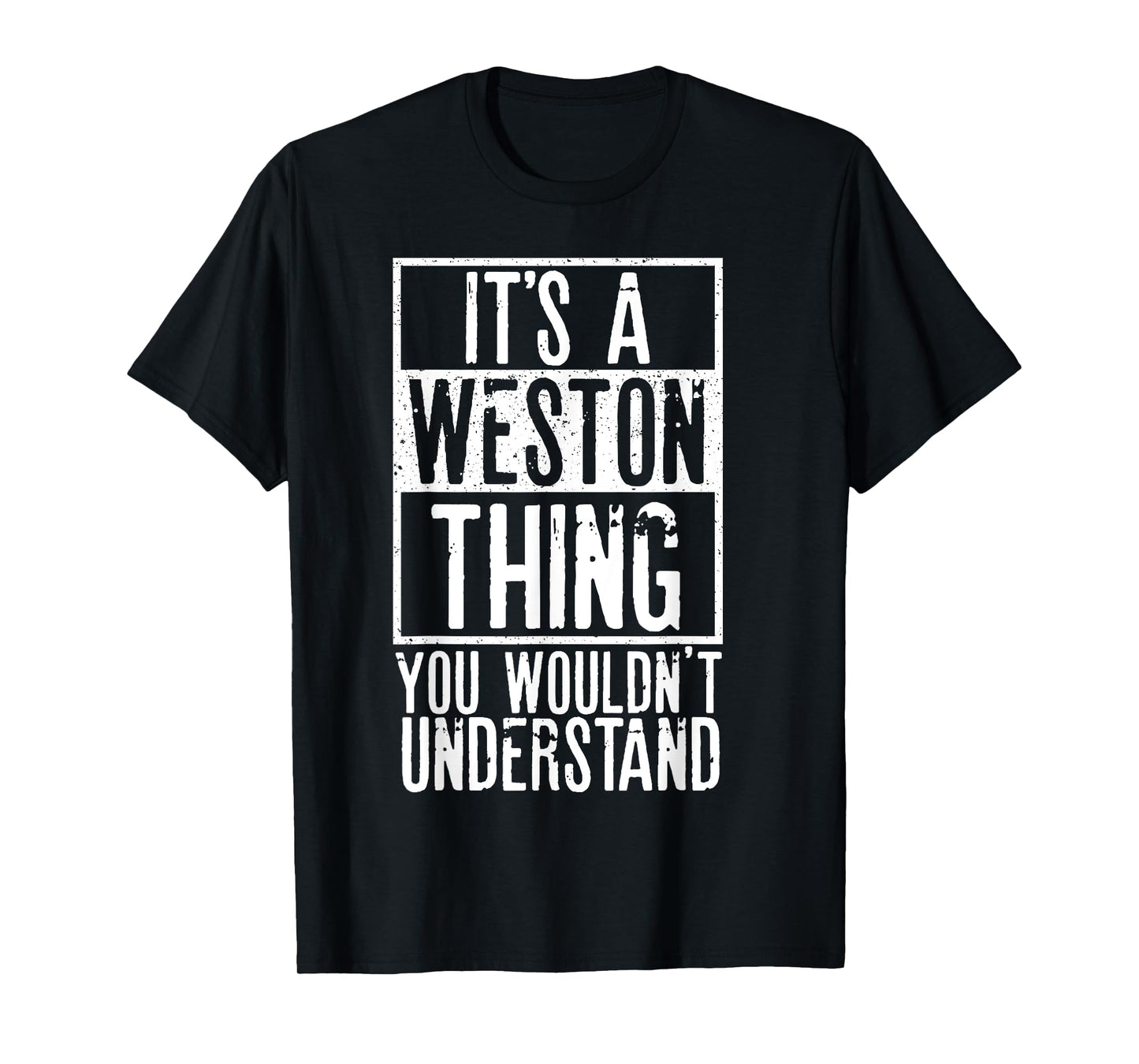 Its A Weston Thing You Wouldnt Understand T-Shirt