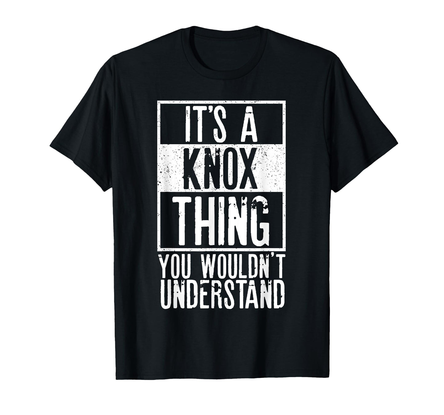 Its A Knox Thing You Wouldnt Understand T-Shirt