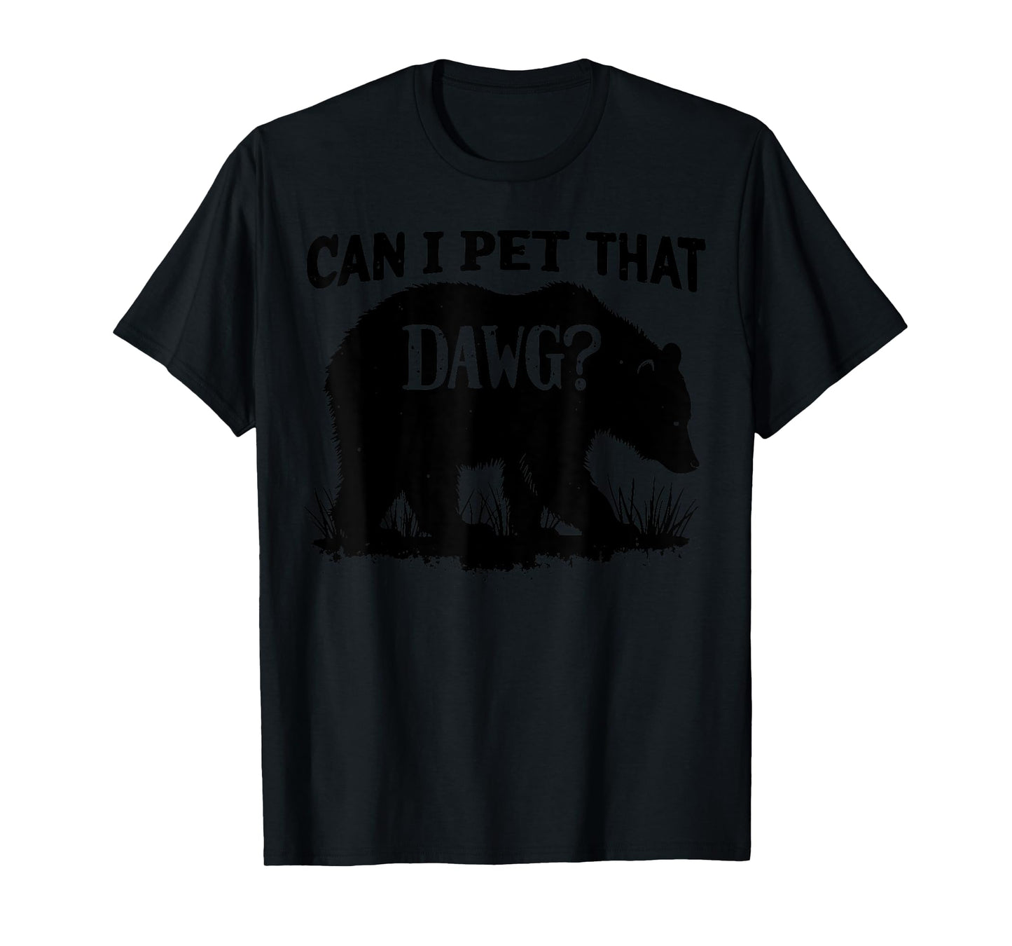 Can I Pet That Dog Funny Dawg Bear Meme Camping Hiking Men Women Kids T-Shirt