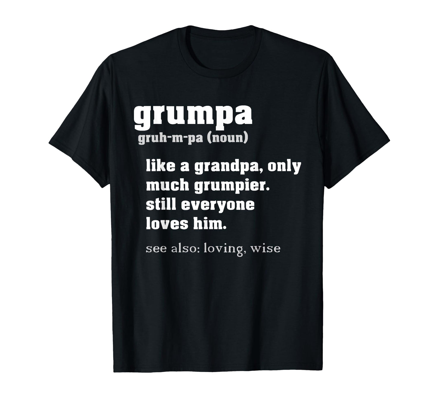 Grumpa Definition Like a Regular Grandpa Only Grumpier T-Shirt