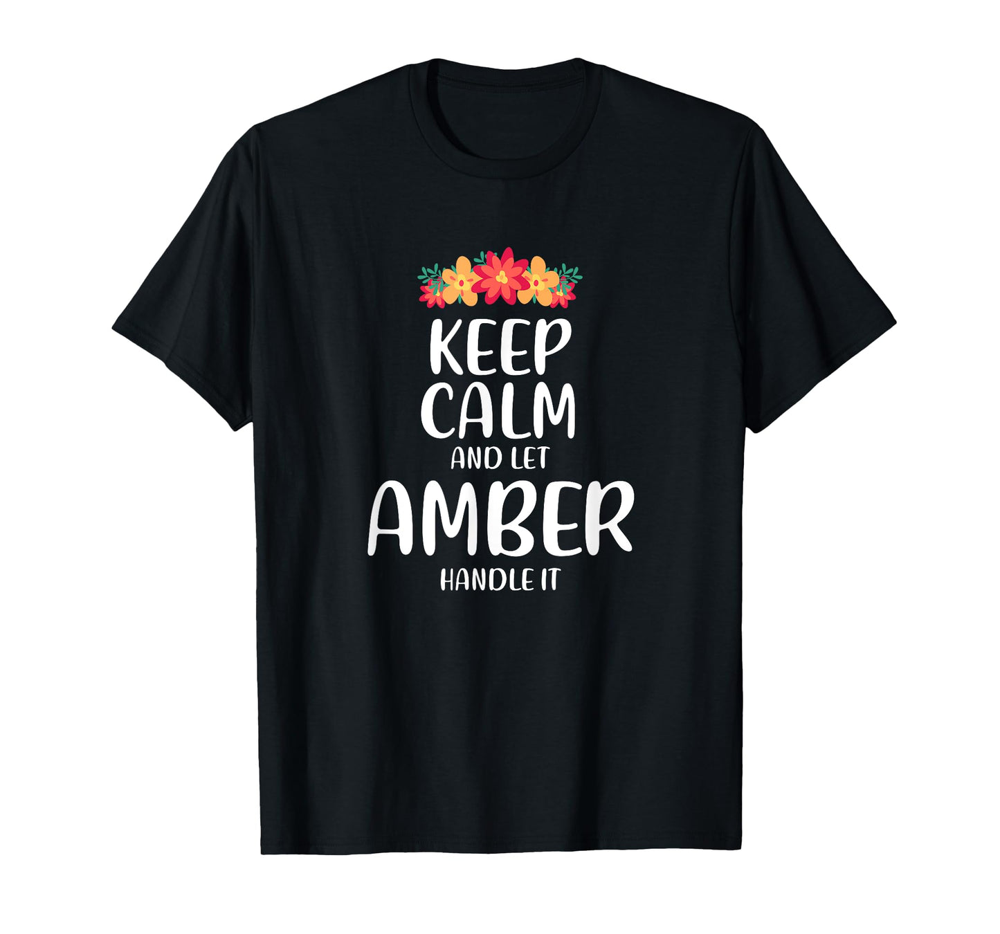 Amber Keep Calm Personalized Name Memes Dad Jokes Trend T-Shirt