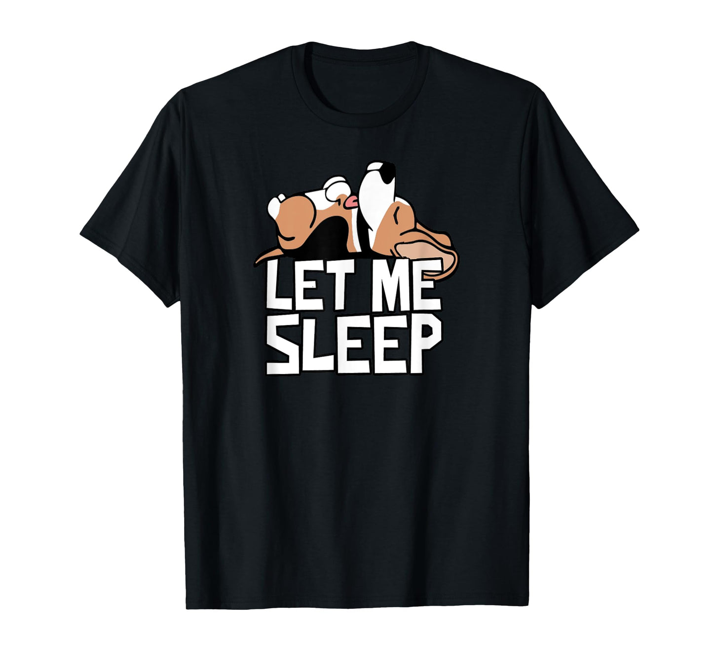 Funny Beagle Dog Let Me Sleep Cute Dog Men Women Kids T-Shirt