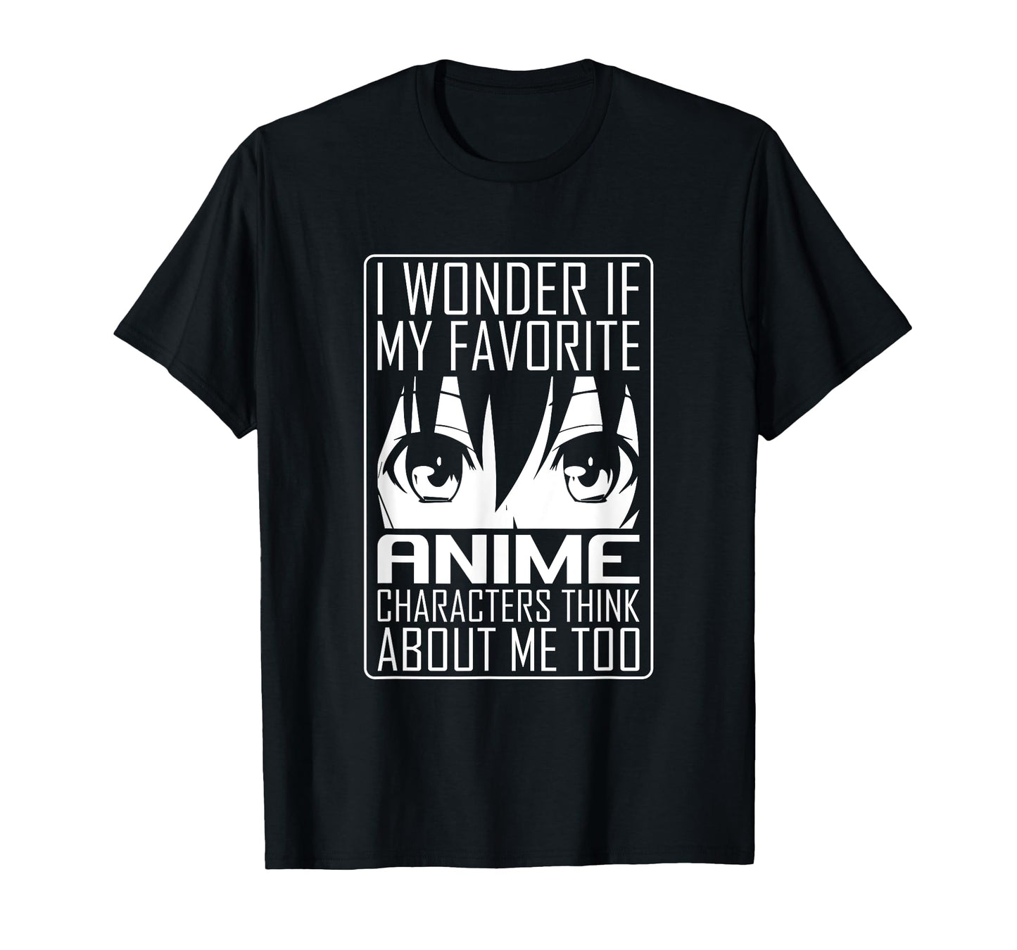 Anime Japanese Manga Kawaii I wonder if Anime Characters Me T-Shirt