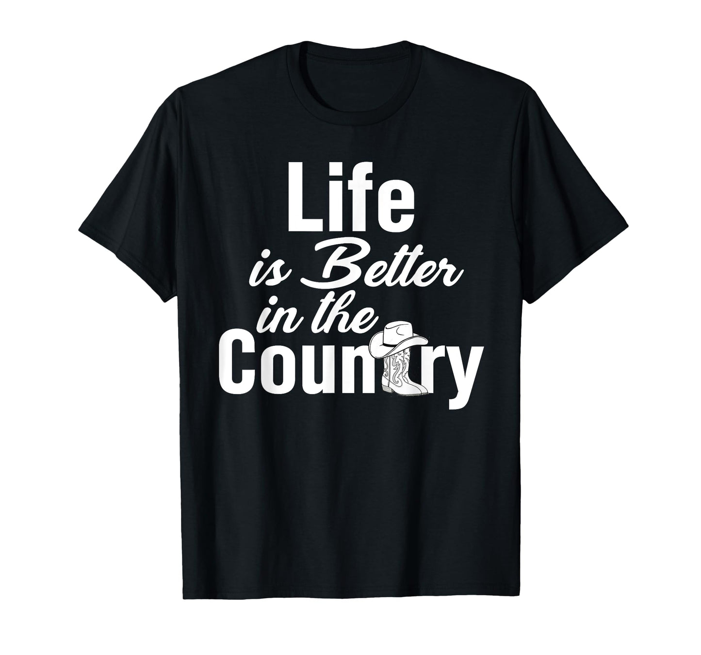 Life is Better in the Country T-Shirt T-Shirt