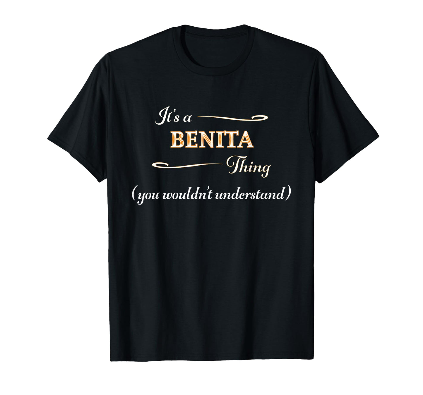 It's a BENITA Thing, You Wouldn't Understand | Name Gift - T-Shirt