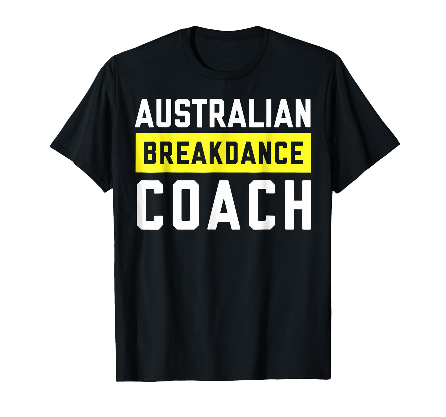 Australian Breakdancing Costume Coach Break Dancer Matching T-Shirt