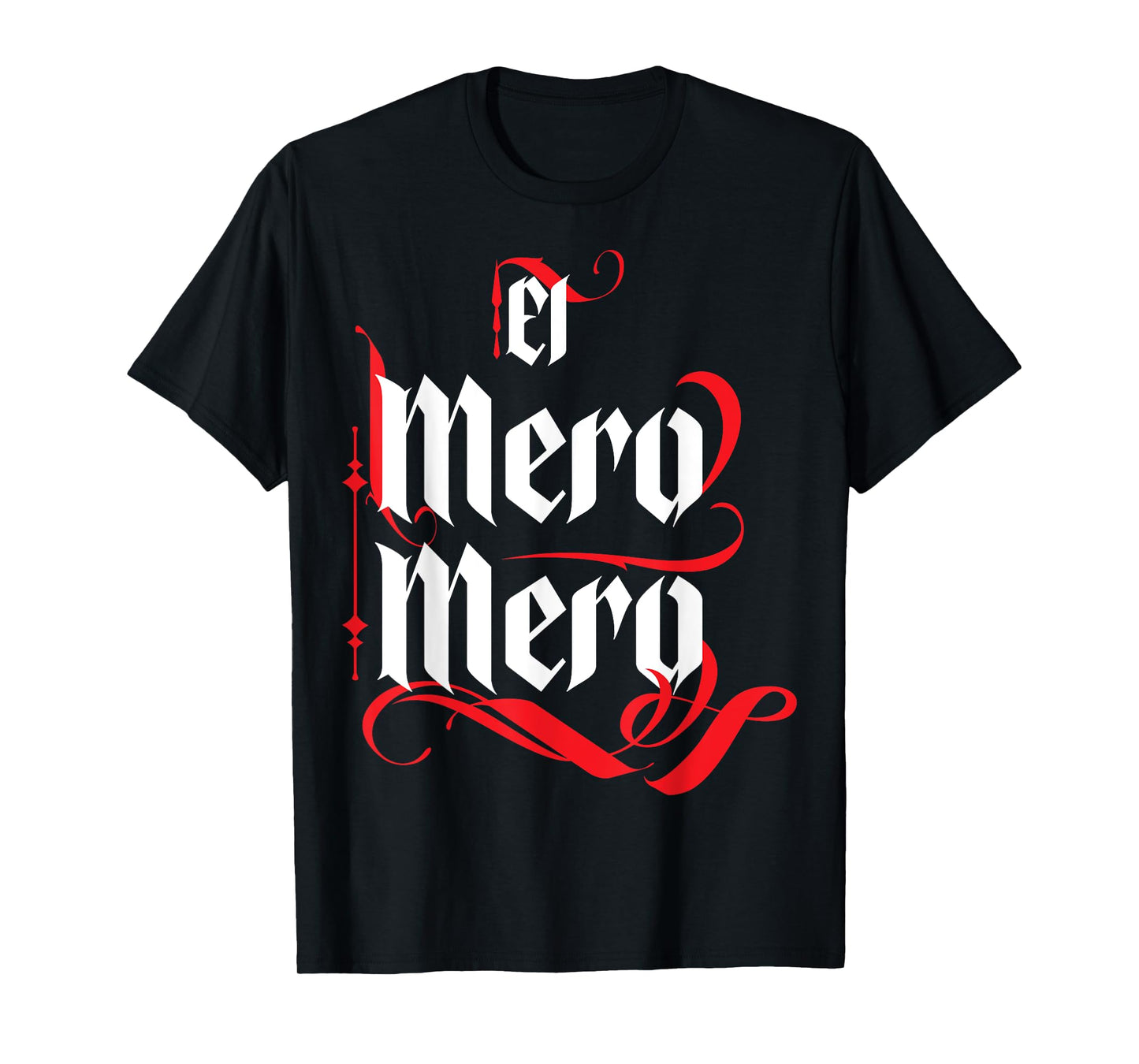 El Mero Mero El Patron Mexican The Boss Slang Words Spanish T-Shirt
