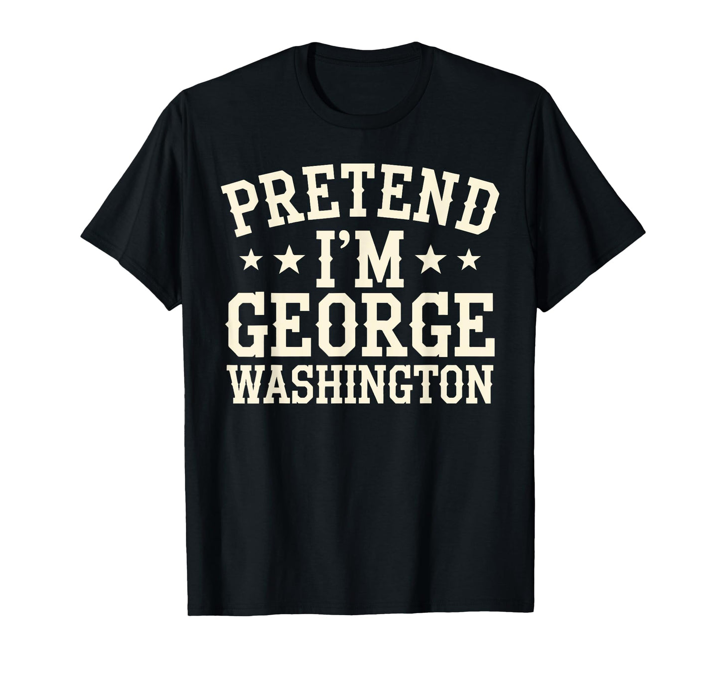 Pretend I'm George Washington Vintage Halloween Costume T-Shirt