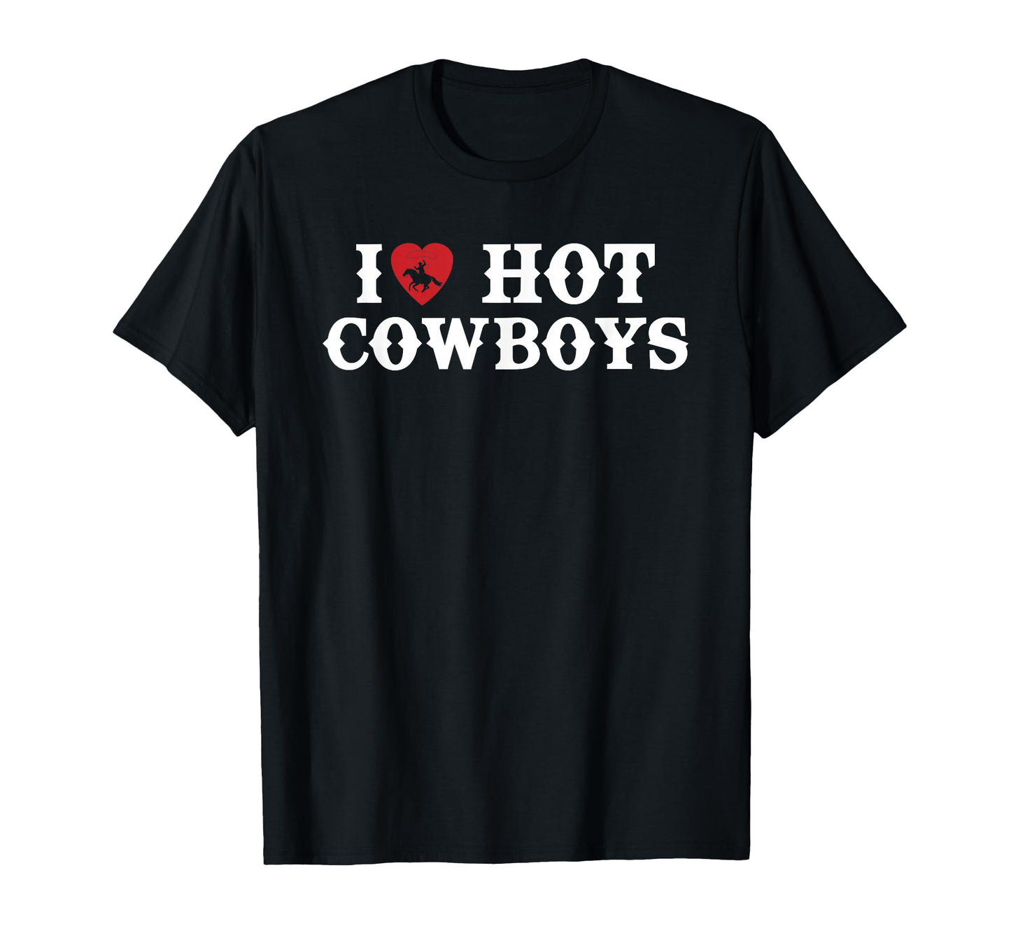 I Love Hot Cowboys Western Rodeo T-Shirt