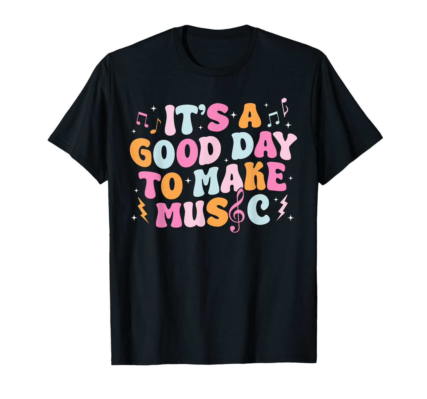 It's A Good Day To Make Music Musician Band Music Teacher T-Shirt