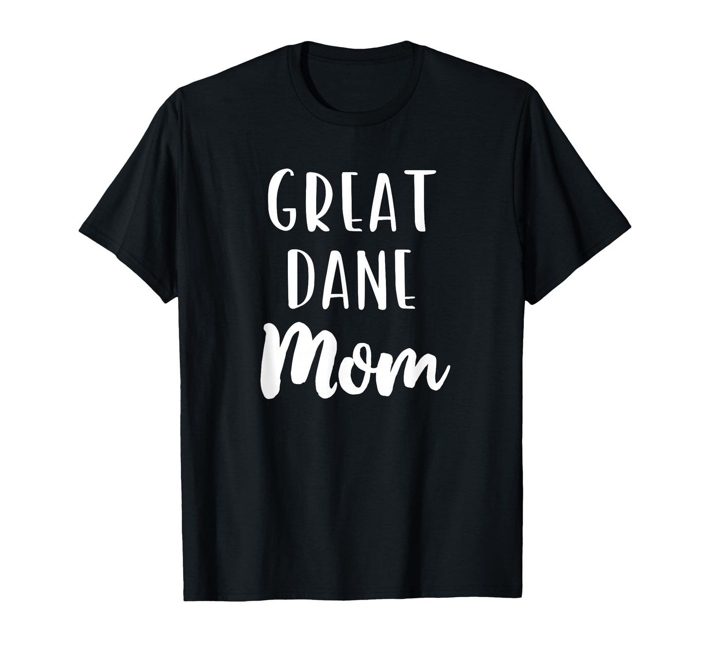 Great Dane Mom Funny Dog Lover Gift Christmas T-Shirt