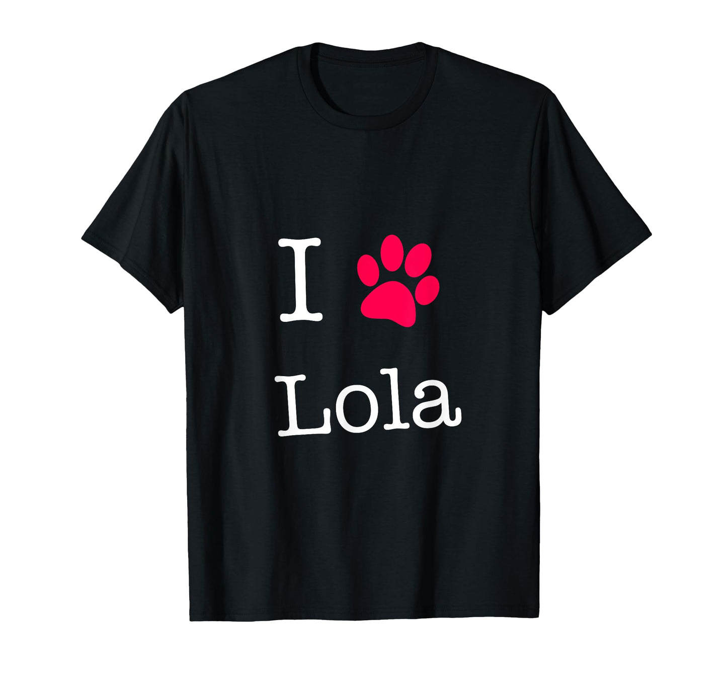 I Love Lola Dog Name T-Shirt Gift Shirt for Dog Lovers T-Shirt