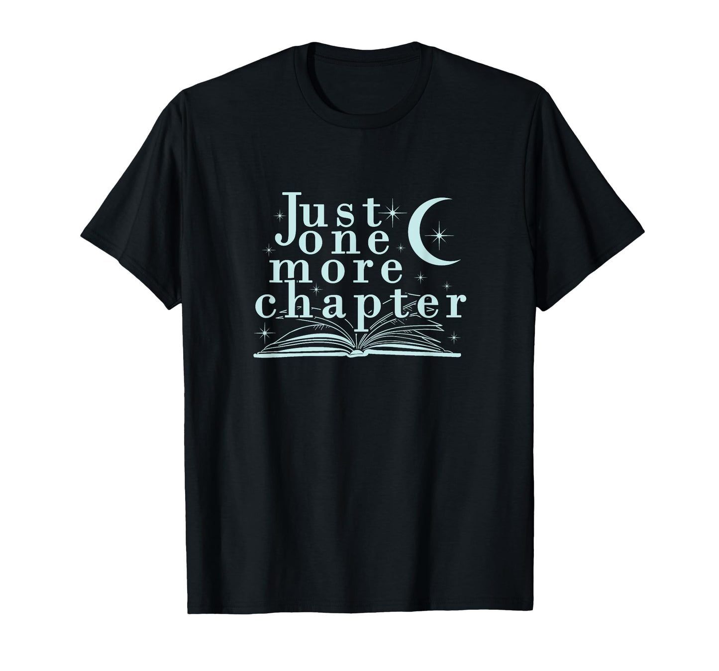 Just One More Chapter, Love Books men, Women Gift Tee T-Shirt