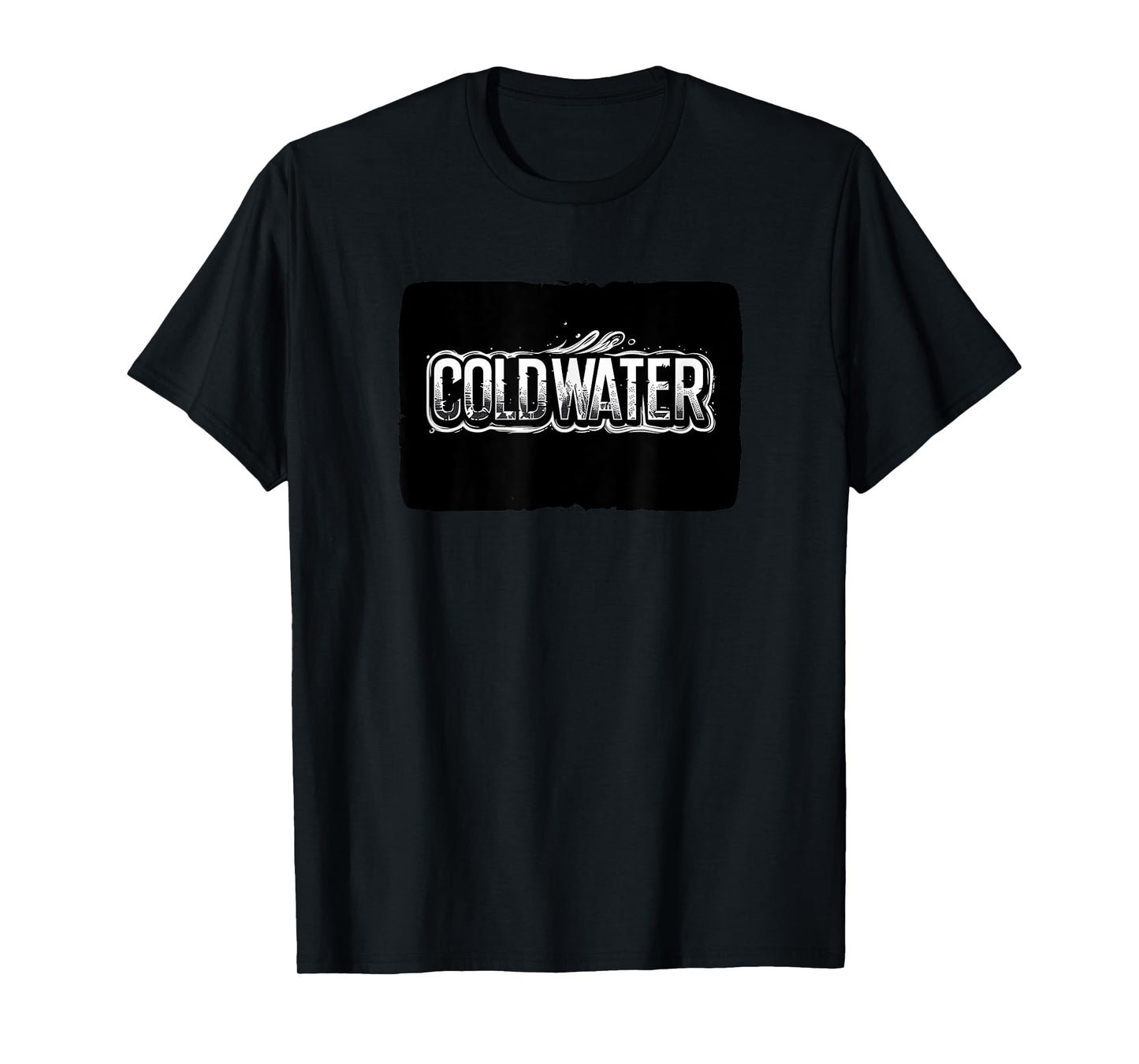 Pretty Cold Water Statement for a Bold Look T-Shirt