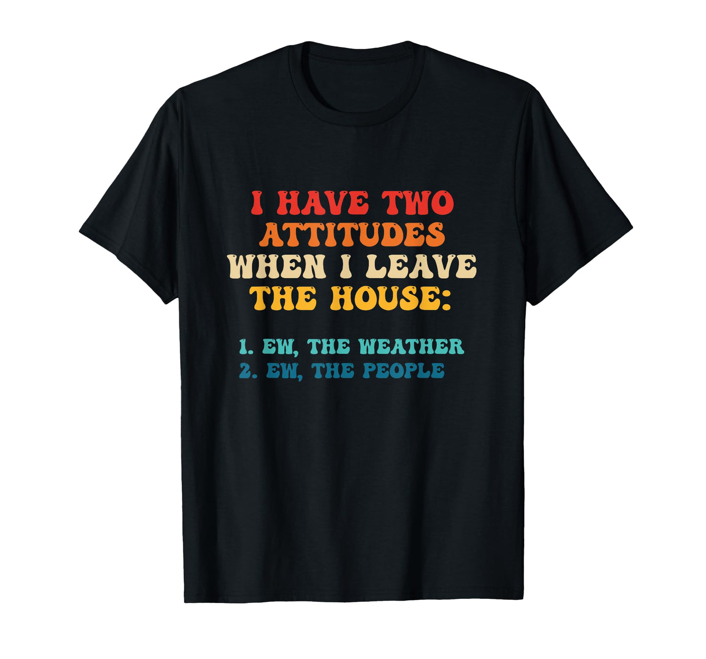 Anti-Social, Stay at Home, Lazy, Leave The House T-Shirt