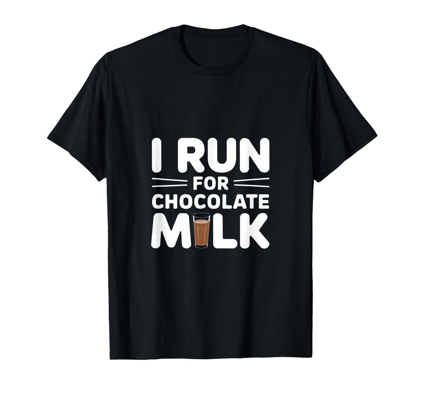 I Run for Chocolate Milk Running T-Shirt